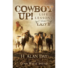 Cowboy Up!: Life Lessons from the Lazy B
