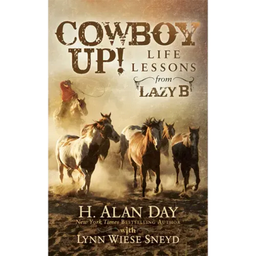 Cowboy Up!: Life Lessons from the Lazy B