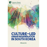Culture-Led Urban Regeneration in South Korea