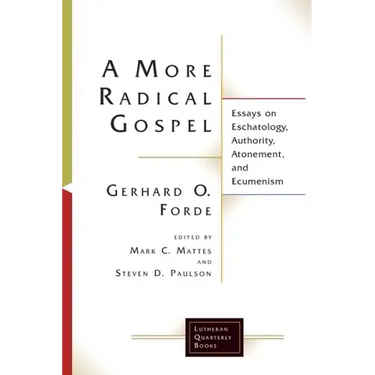 A More Radical Gospel: Essays on Eschatology, Authority, Atonement, and Ecumenism