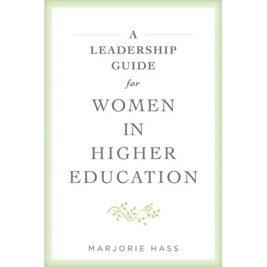 A Leadership Guide for Women in Higher Education