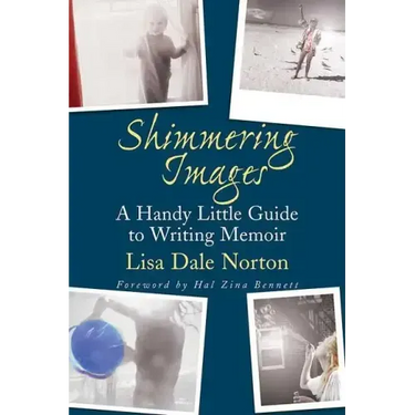 Shimmering Images: A Handy Little Guide to Writing Memoir
