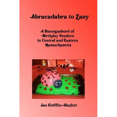 Abracadabra To Zany: A Smorgasbord Of Birthday Vendors In Central And Eastern Massachusetts