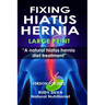 Fixing Hiatus Hernia: Large Print: A Natural Diet Treatment Hiatus Hernia