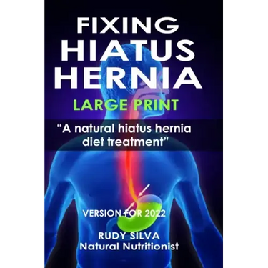 Fixing Hiatus Hernia: Large Print: A Natural Diet Treatment Hiatus Hernia