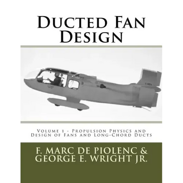 Ducted Fan Design: Volume 1 - Propulsion Physics and Design of Fans and Long-Chord Ducts