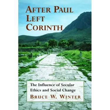 After Paul Left Corinth: The Influence of Secular Ethics and Social Change
