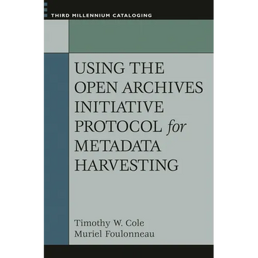 Using the Open Archives Initiative Protocol for Metadata Harvesting