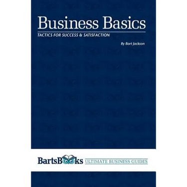 Business Basics: Tactics for Success & Satisfaction