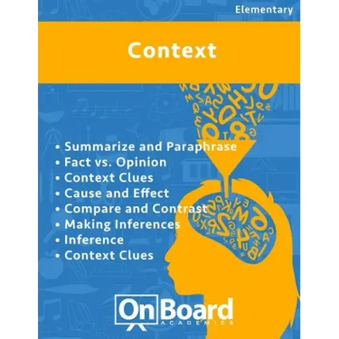Context: Summarize and Paraphrase, Fact vs. Opinion, Context Clues, Cause and Effect, Compare and Contrast, Making Inferences, Inference, Context Clue