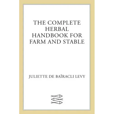 The Complete Herbal Handbook for Farm and Stable