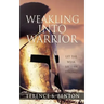 Weakling into Warrior