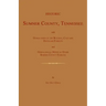 Historic Sumner County, Tennessee; With Genealogies of the Bledsoe, Cage and Douglass Families and Genealogical Notes of Other Sumner County Families.