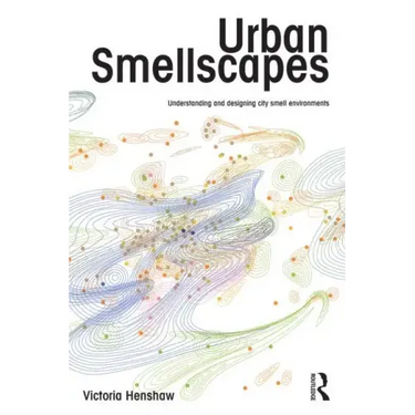 Urban Smellscapes: Understanding and Designing City Smell Environments