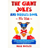 The Giant Jokes and Riddles Book For Kids: Over 500+ Funny Jokes, Hilarious Riddles & Tricky Tongue Twister for Children, Adults and the Whole Family!