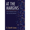 At the Margins: A Life in Biomedical Science, Faith, and Ethical Dilemmas
