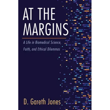 At the Margins: A Life in Biomedical Science, Faith, and Ethical Dilemmas