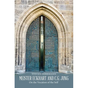 Meister Eckhart and C.G. Jung: On the Vocation of the Self