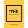 Little Book of Fendi: The Story of the Iconic Fashion Brand