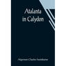 Atalanta in Calydon