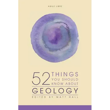 52 Things You Should Know About Geology