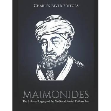 Maimonides: The Life and Legacy of the Medieval Jewish Philosopher