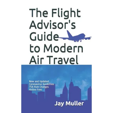 The Flight Advisor's Guide to Modern Air Travel