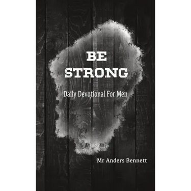 Be Strong: Daily Devotional for Men (Value Version)