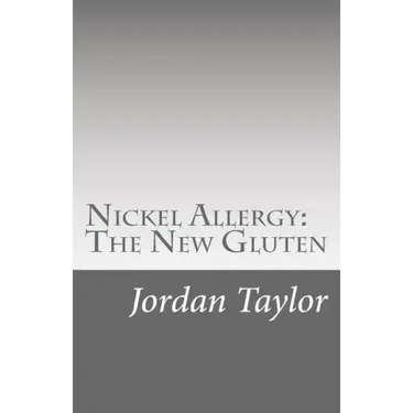 Nickel Allergy: The New Gluten
