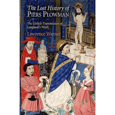 The Lost History of Piers Plowman: The Earliest Transmission of Langland's Work