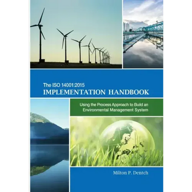 The ISO 14001: 2015 Implementation Handbook: Using the Process Approach to Build an Environmental Management System