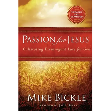 Passion for Jesus: Cultivating Extravagant Love for God