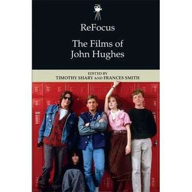 Refocus: The Films of John Hughes