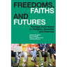 Freedoms, Faiths and Futures: Teenage Australians on Religion, Sexuality and Diversity