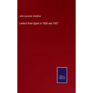 Letters from Spain in 1856 and 1857