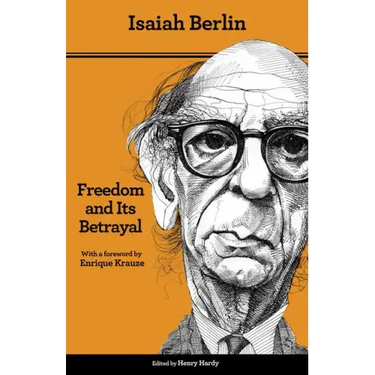 Freedom and Its Betrayal: Six Enemies of Human Liberty - Updated Edition