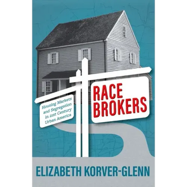 Race Brokers: Housing Markets and Segregation in 21st Century Urban America
