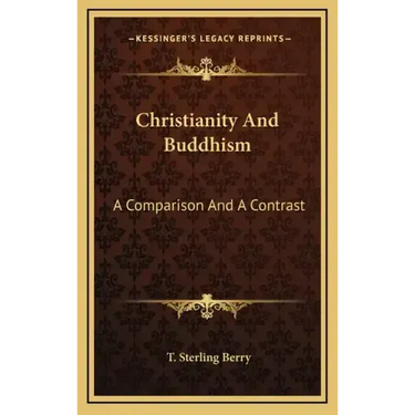 Christianity and Buddhism: A Comparison and a Contrast