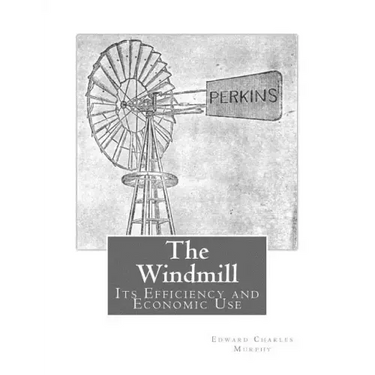 The Windmill: Its Efficiency and Economic Use