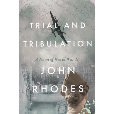 Trial and Tribulation: A Novel of World War II
