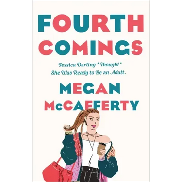 Fourth Comings: A Jessica Darling Novel