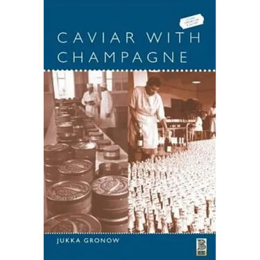 Caviar with Champagne: Common Luxury and the Ideals of the Good Life in Stalin's Russia