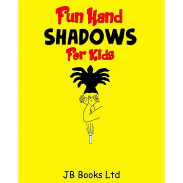 Fun Hand Shadows For Kids: 30 + Hand Shadow Puppets With Easy To Follow Illustrations