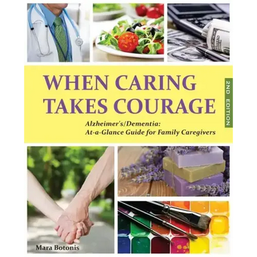 When Caring Takes Courage - Alzheimer's/Dementia: At A Glance Guide for Family Caregivers