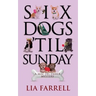 Six Dogs 'Til Sunday