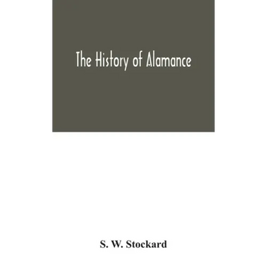 The history of Alamance