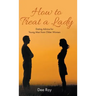 How to Treat a Lady