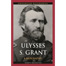 Ulysses S. Grant: A Biography