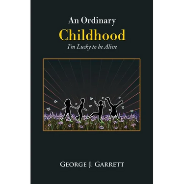 An Ordinary Childhood: I'm Lucky to be Alive