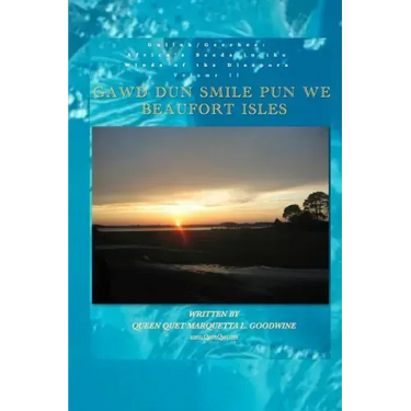 Gullah/Geechee: Africa's Seeds in the Winds of the Diaspora Gawd Dun Smile Pun We